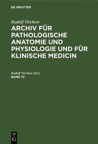 bokomslag Rudolf Virchow: Archiv Für Pathologische Anatomie Und Physiologie Und Für Klinische Medicin. Band 72