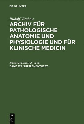 bokomslag Rudolf Virchow: Archiv Für Pathologische Anatomie Und Physiologie Und Für Klinische Medicin. Band 177, Supplementheft