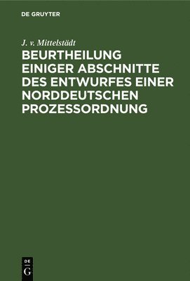 bokomslag Beurtheilung Einiger Abschnitte Des Entwurfes Einer Norddeutschen Prozessordnung