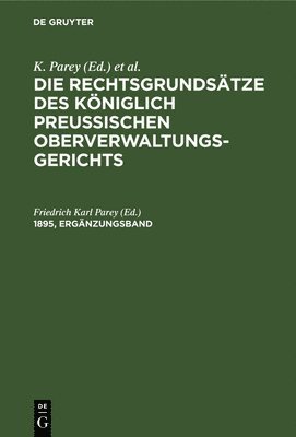 bokomslag Die Rechtsgrundstze Des Kniglich Preussischen Oberverwaltungsgerichts. 1895, Ergnzungsband