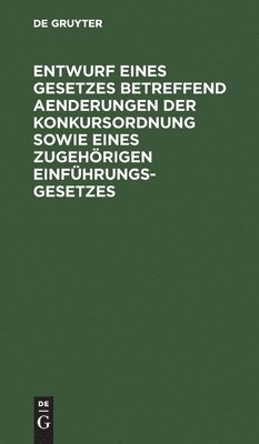 bokomslag Entwurf Eines Gesetzes Betreffend Aenderungen Der Konkursordnung Sowie Eines Zugehörigen Einführungsgesetzes