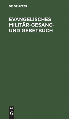 bokomslag Evangelisches Militär-Gesang- Und Gebetbuch