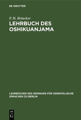 P H Brincker - Lehrbuch Des Oshikuanjama, Inbunden