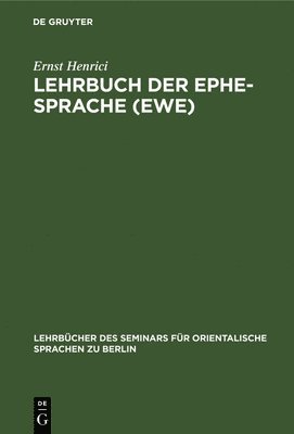 Ernst Henrici - Lehrbuch Der Ephe-Sprache (Ewe), Inbunden