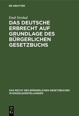 Das Deutsche Erbrecht Auf Grundlage Des Brgerlichen Gesetzbuchs 1