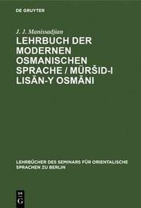 bokomslag Lehrbuch Der Modernen Osmanischen Sprache / Mrsid-I Lis&#257;n-Y Osm&#257;ni