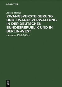 bokomslag Zwangsversteigerung Und Zwangsverwaltung in Der Deutschen Bundesrepublik Und in Berlin-West