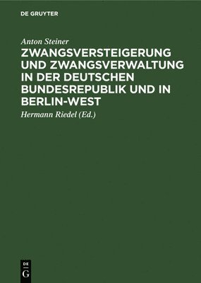 Zwangsversteigerung Und Zwangsverwaltung in Der Deutschen Bundesrepublik Und in Berlin-West 1