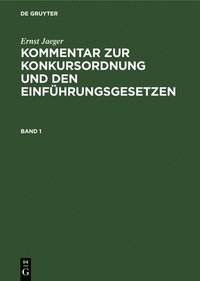 bokomslag Ernst Jaeger: Kommentar Zur Konkursordnung Und Den Einfhrungsgesetzen. Band 1