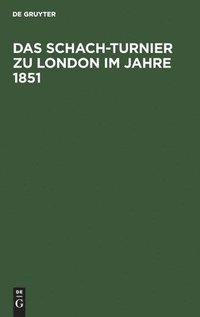 bokomslag Schach-Turnier Zu London Im Jahre 1851