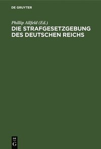 bokomslag Die Strafgesetzgebung Des Deutschen Reichs