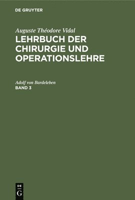 Adolf Von Bardeleben - Lehrbuch der Chirurgie und Operationslehre Lehrbuch der Chirurgie und Operationslehre, Inbunden