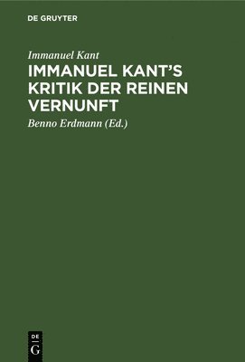 Immanuel Kant's Kritik Der Reinen Vernunft 1
