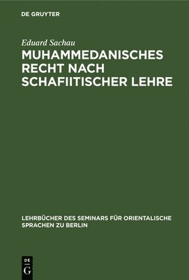 Muhammedanisches Recht Nach Schafiitischer Lehre 1
