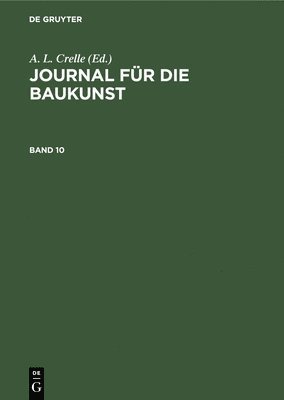 Journal Fr Die Baukunst. Band 10 1