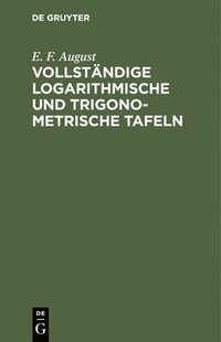 bokomslag Vollständige Logarithmische Und Trigonometrische Tafeln