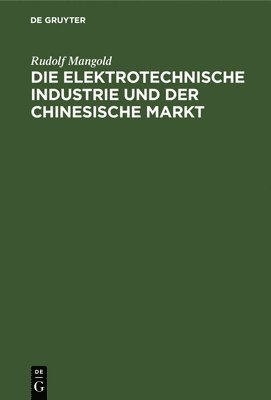 bokomslag Die Elektrotechnische Industrie Und Der Chinesische Markt