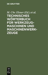 bokomslag Technisches Wörterbuch Für Werkzeugmaschinen Und Maschinenwerkzeuge