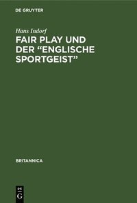 bokomslag Fair Play Und Der &quot;Englische Sportgeist&quot;