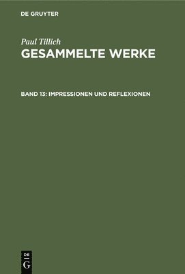 Paul Tillich, Renate Albrecht - Impressionen Und Reflexionen, Inbunden