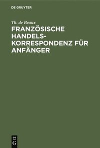 bokomslag Franzsische Handelskorrespondenz Fr Anfnger