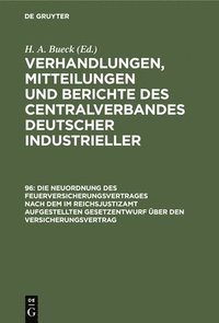 bokomslag Die Neuordnung Des Feuerversicherungsvertrages Nach Dem Im Reichsjustizamt Aufgestellten Gesetzentwurf Über Den Versicherungsvertrag
