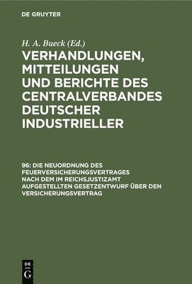 bokomslag Die Neuordnung Des Feuerversicherungsvertrages Nach Dem Im Reichsjustizamt Aufgestellten Gesetzentwurf Über Den Versicherungsvertrag