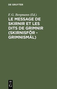 bokomslag Le Message de Skirnir Et Les Dits de Grimnir (Skirnisfr - Grimnisml)