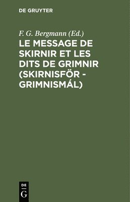 Le Message de Skirnir Et Les Dits de Grimnir (Skirnisför - Grimnismál)