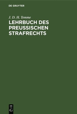 J D H Temme - Lehrbuch Des Preußischen Strafrechts, Inbunden