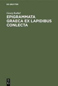bokomslag Epigrammata Graeca Ex Lapidibus Conlecta