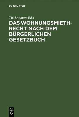 Das Wohnungsmiethrecht Nach Dem Brgerlichen Gesetzbuch 1