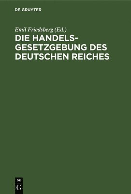 bokomslag Die Handelsgesetzgebung Des Deutschen Reiches