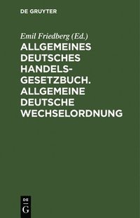 bokomslag Allgemeines Deutsches Handelsgesetzbuch. Allgemeine Deutsche Wechselordnung