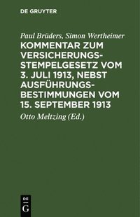 bokomslag Kommentar Zum Versicherungsstempelgesetz Vom 3. Juli 1913, Nebst Ausfhrungsbestimmungen Vom 15. September 1913