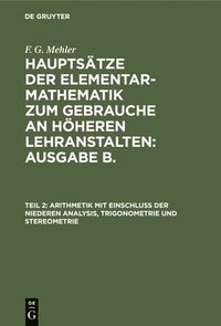 bokomslag Arithmetik Mit Einschluß Der Niederen Analysis, Trigonometrie Und Stereometrie
