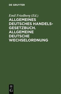 bokomslag Allgemeines Deutsches Handelsgesetzbuch. Allgemeine Deutsche Wechselordnung