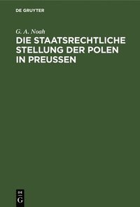 bokomslag Die Staatsrechtliche Stellung Der Polen in Preußen