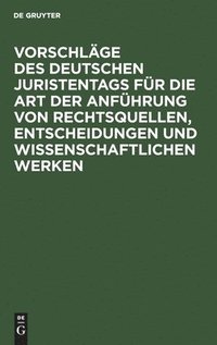 bokomslag Vorschläge Des Deutschen Juristentags Für Die Art Der Anführung Von Rechtsquellen, Entscheidungen Und Wissenschaftlichen Werken