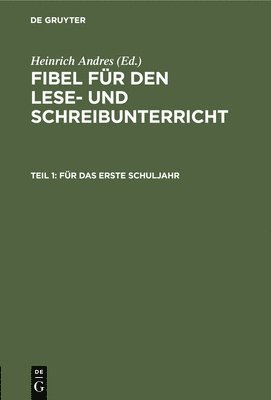 Heinrich Andres - Für Das Erste Schuljahr, Inbunden