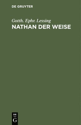 Gotth Ephr Lessing, Gotth. Ephr. Lessing - Nathan Der Weise, Inbunden
