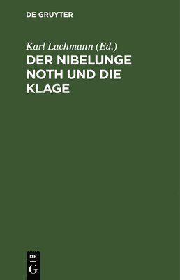 bokomslag Der Nibelunge Noth Und Die Klage