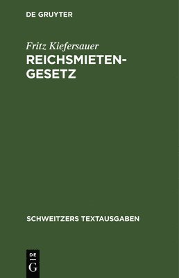 Fritz Kiefersauer - Reichsmietengesetz, Inbunden