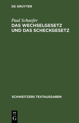 Paul Schaefer - Das Wechselgesetz Und Das Scheckgesetz, Inbunden