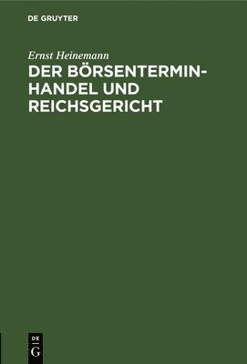 bokomslag Der Brsenterminhandel Und Reichsgericht