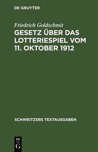bokomslag Gesetz ber Das Lotteriespiel Vom 11. Oktober 1912