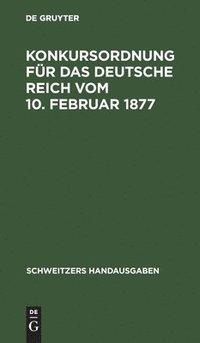 bokomslag Konkursordnung Für Das Deutsche Reich Vom 10. Februar 1877