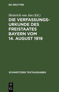 bokomslag Die Verfassungsurkunde Des Freistaates Bayern Vom 14. August 1919