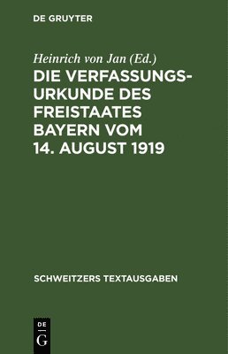 Heinrich Von Jan - Die Verfassungsurkunde Des Freistaates Bayern Vom 14. August 1919, Inbunden