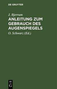 bokomslag Anleitung Zum Gebrauch Des Augenspiegels